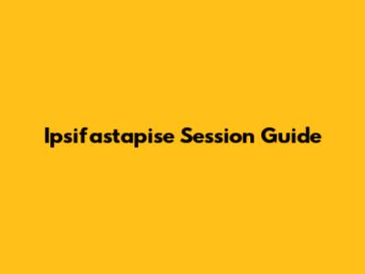  Ipsifastapise Session Guide
