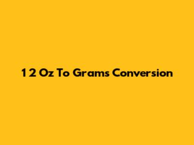 1 2 Oz To Grams Conversion