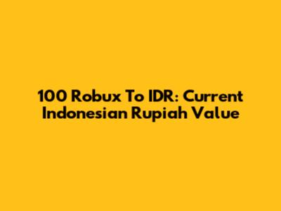 100 Robux To IDR: Current Indonesian Rupiah Value
