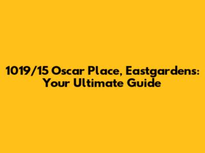 1019/15 Oscar Place, Eastgardens: Your Ultimate Guide