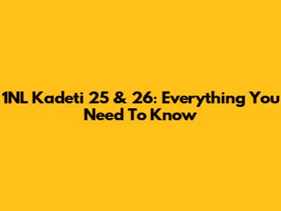 1NL Kadeti 25 & 26: Everything You Need To Know