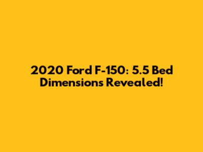 2020 Ford F-150: 5.5' Bed Dimensions Revealed!