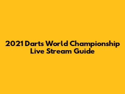 2021 Darts World Championship Live Stream Guide