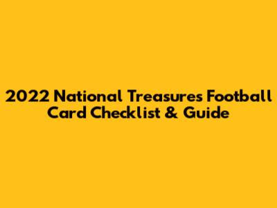2022 National Treasures Football Card Checklist & Guide