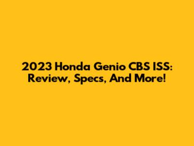 2023 Honda Genio CBS ISS: Review, Specs, And More!