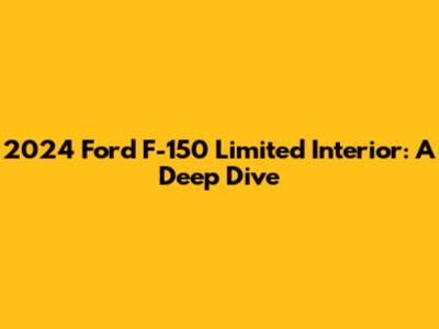 2024 Ford F-150 Limited Interior: A Deep Dive