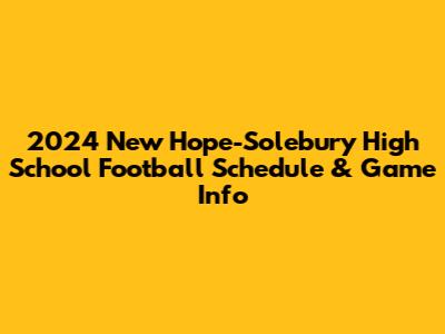 2024 New Hope-Solebury High School Football Schedule & Game Info