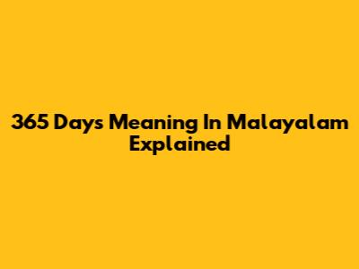 365 Days Meaning In Malayalam Explained