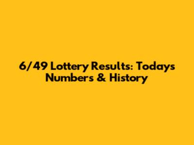 6/49 Lottery Results: Today's Numbers & History