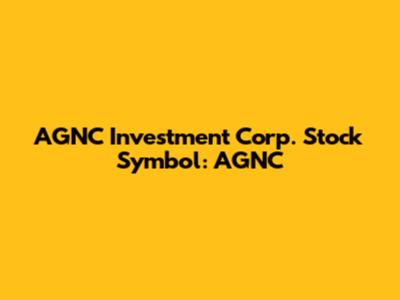 AGNC Investment Corp. Stock Symbol: AGNC