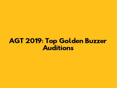 AGT 2019: Top Golden Buzzer Auditions