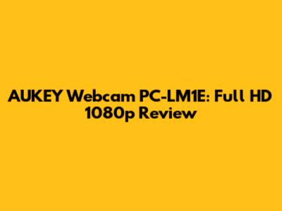 AUKEY Webcam PC-LM1E: Full HD 1080p Review
