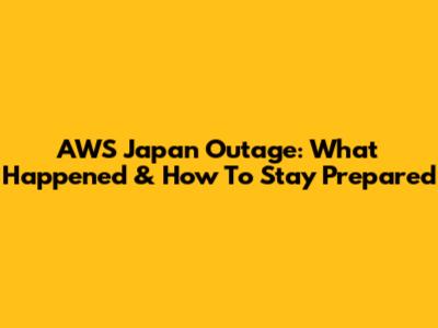 AWS Japan Outage: What Happened & How To Stay Prepared
