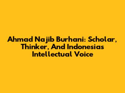 Ahmad Najib Burhani: Scholar, Thinker, And Indonesia's Intellectual Voice