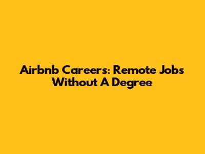 Airbnb Careers: Remote Jobs Without A Degree