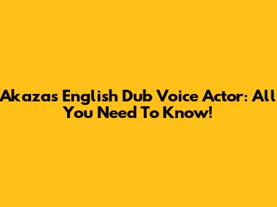 Akaza's English Dub Voice Actor: All You Need To Know!
