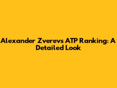 Alexander Zverev's ATP Ranking: A Detailed Look