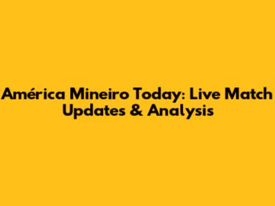 América Mineiro Today: Live Match Updates & Analysis