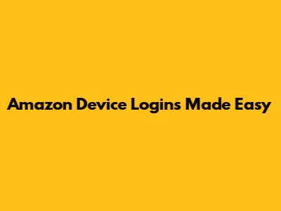 Amazon Device Logins Made Easy