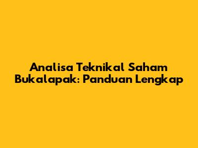 Analisa Teknikal Saham Bukalapak: Panduan Lengkap