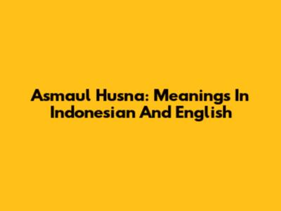 Asmaul Husna: Meanings In Indonesian And English