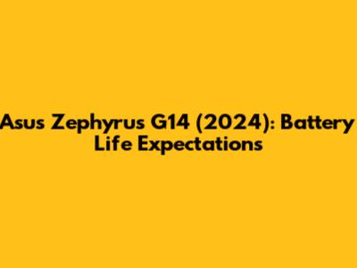Asus Zephyrus G14 (2024): Battery Life Expectations