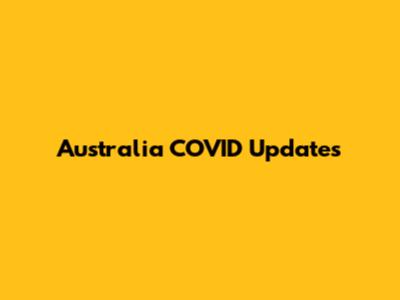 Australia COVID Updates