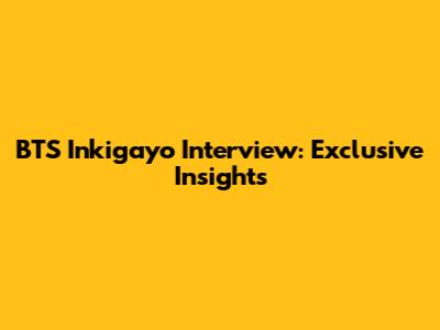 BTS Inkigayo Interview: Exclusive Insights