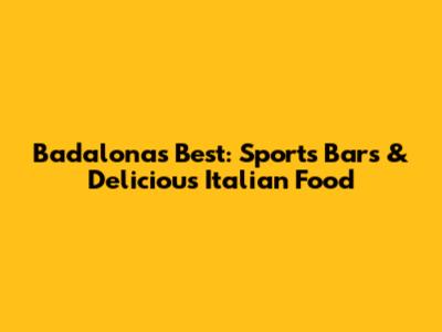 Badalona's Best: Sports Bars & Delicious Italian Food