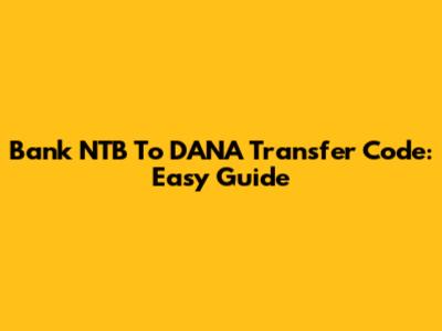 Bank NTB To DANA Transfer Code: Easy Guide