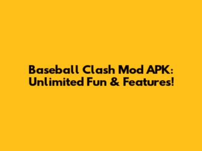 Baseball Clash Mod APK: Unlimited Fun & Features!