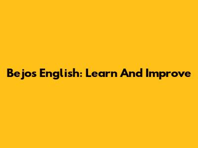 Bejo's English: Learn And Improve