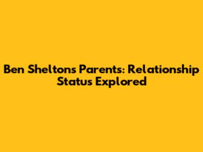 Ben Shelton's Parents: Relationship Status Explored