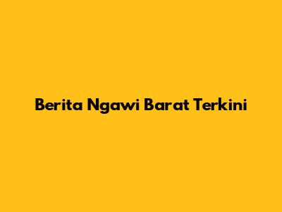 Berita Ngawi Barat Terkini