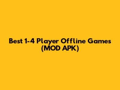Best 1-4 Player Offline Games (MOD APK)