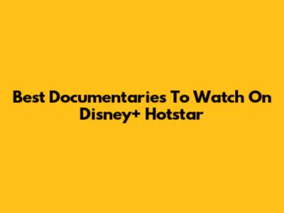Best Documentaries To Watch On Disney+ Hotstar