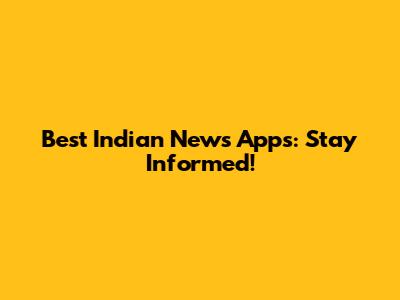Best Indian News Apps: Stay Informed!
