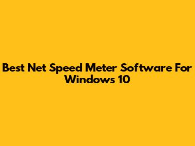 Best Net Speed Meter Software For Windows 10