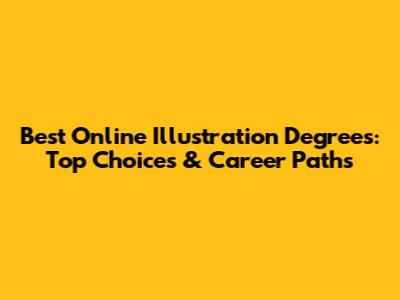 Best Online Illustration Degrees: Top Choices & Career Paths