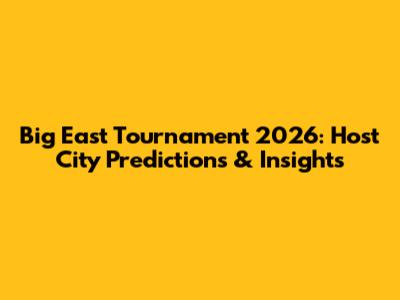 Big East Tournament 2026: Host City Predictions & Insights