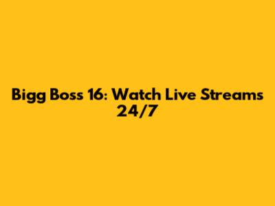Bigg Boss 16: Watch Live Streams 24/7