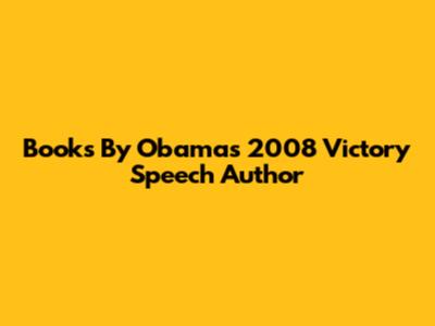 Books By Obama's 2008 Victory Speech Author