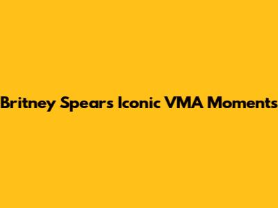 Britney Spears' Iconic VMA Moments