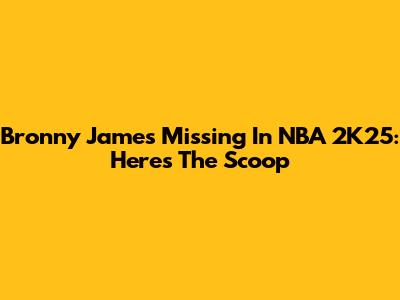 Bronny James Missing In NBA 2K25: Here's The Scoop
