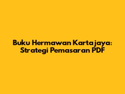 Buku Hermawan Kartajaya: Strategi Pemasaran PDF
