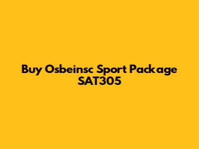 Buy Osbeinsc Sport Package SAT305