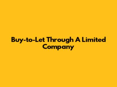 Buy-to-Let Through A Limited Company