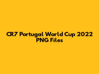 CR7 Portugal World Cup 2022 PNG Files