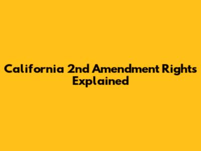 California 2nd Amendment Rights Explained