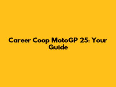 Career Coop MotoGP 25: Your Guide